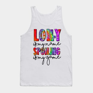 Tie Dye Lolly Is My Name Spoiling Is My Game Mothers Day Tank Top